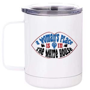 Cute Patriotic Rwb A Womans Place Is In The White House 12 oz Stainless Steel Tumbler Cup