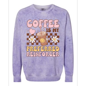 Coffee Preferred Reinforcer Aba Behavior Analyst Therapist Gift Colorblast Crewneck Sweatshirt