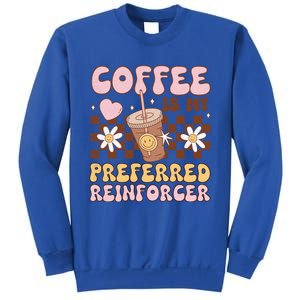 Coffee Preferred Reinforcer Aba Behavior Analyst Therapist Gift Sweatshirt