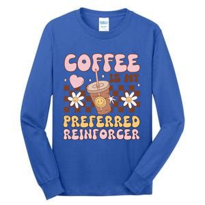 Coffee Preferred Reinforcer Aba Behavior Analyst Therapist Gift Tall Long Sleeve T-Shirt