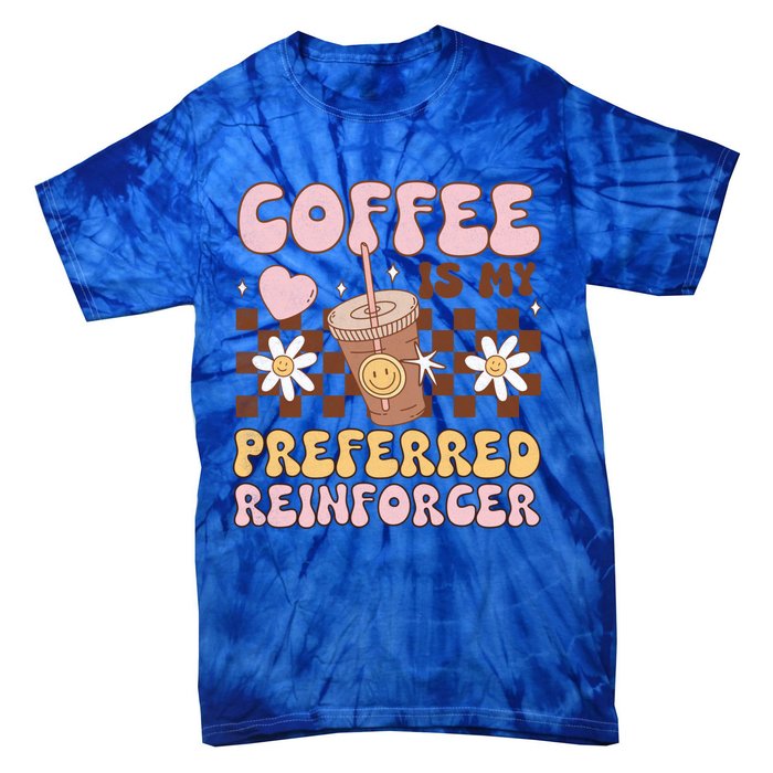 Coffee Preferred Reinforcer Aba Behavior Analyst Therapist Gift Tie-Dye T-Shirt