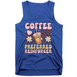 Coffee Preferred Reinforcer Aba Behavior Analyst Therapist Gift Tank Top