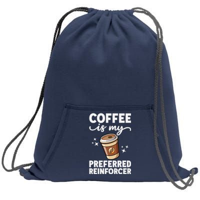 Coffee Preferred Reinforcer Aba Behavior Analyst Therapist Sweatshirt Cinch Pack Bag