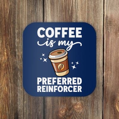 Coffee Preferred Reinforcer Aba Behavior Analyst Therapist Coaster