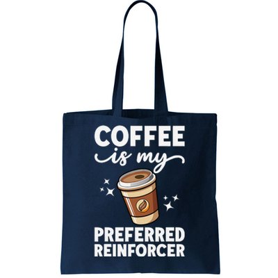 Coffee Preferred Reinforcer Aba Behavior Analyst Therapist Tote Bag