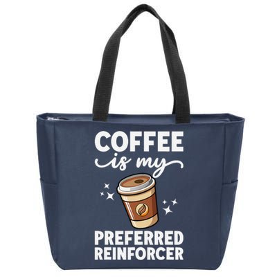 Coffee Preferred Reinforcer Aba Behavior Analyst Therapist Zip Tote Bag