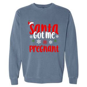 Christmas Pregnancy Santa Got Me Pregnant Gift Garment-Dyed Sweatshirt