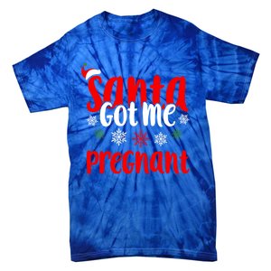 Christmas Pregnancy Santa Got Me Pregnant Gift Tie-Dye T-Shirt