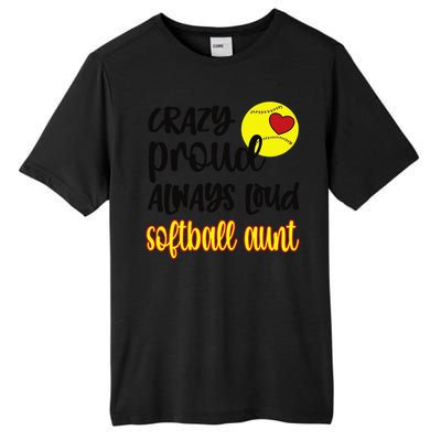 Crazy Proud Softball Aunt Softball Auntie Tall Fusion ChromaSoft Performance T-Shirt