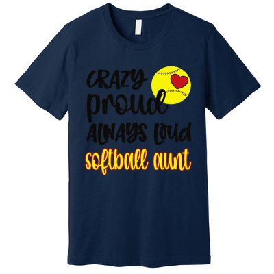 Crazy Proud Softball Aunt Softball Auntie Premium T-Shirt