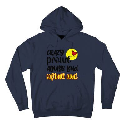 Crazy Proud Softball Aunt Softball Auntie Tall Hoodie