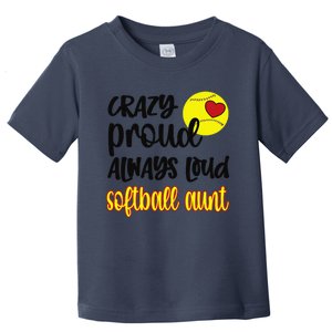 Crazy Proud Softball Aunt Softball Auntie Toddler T-Shirt