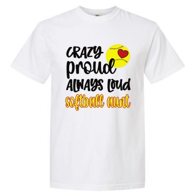 Crazy Proud Softball Aunt Softball Auntie Garment-Dyed Heavyweight T-Shirt