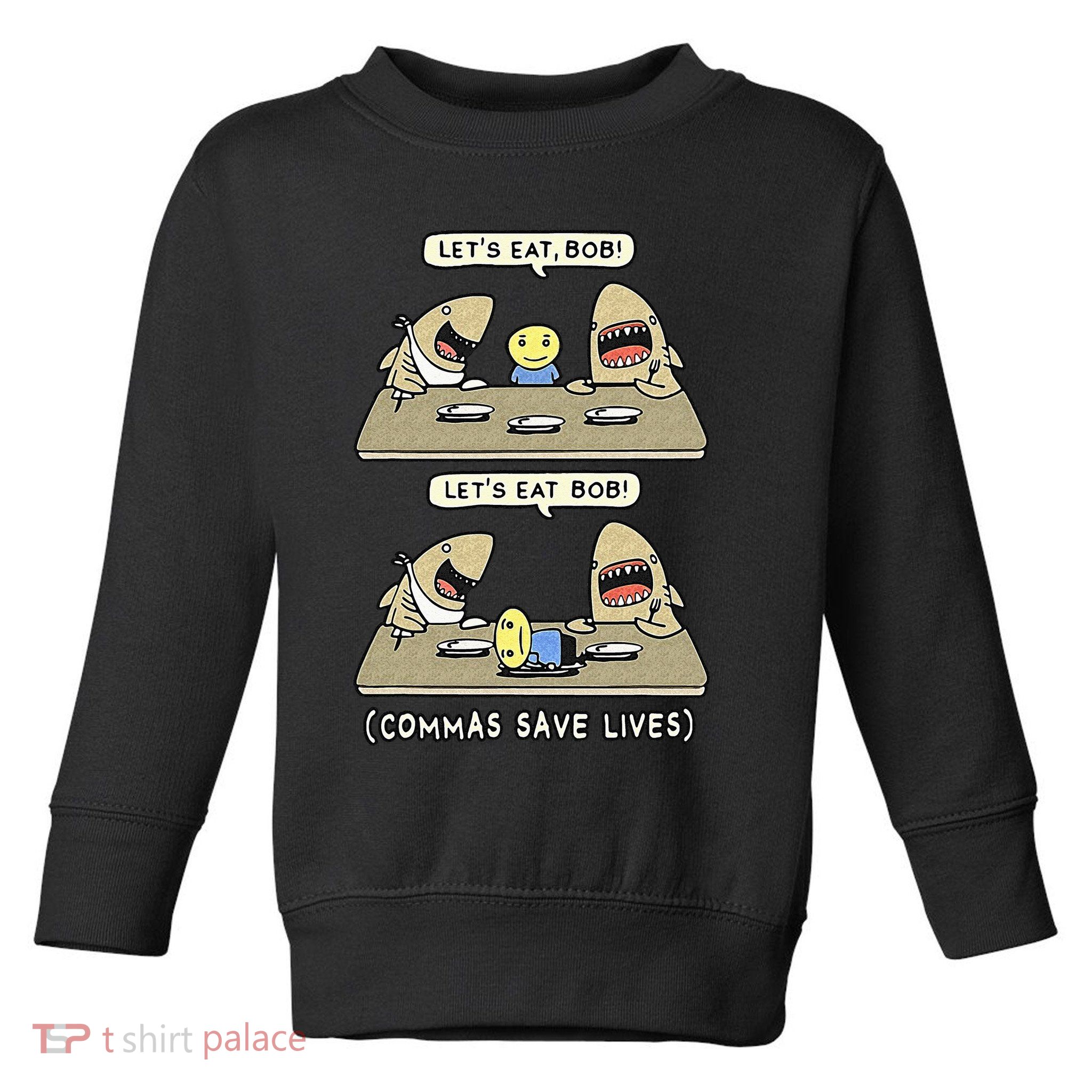 Commas Punctuation Shark Lets Eat Funny English Grammar Toddler Sweatshirt