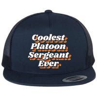 Coolest Platoon Sergeant Ever Flat Bill Trucker Hat