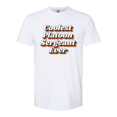 Coolest Platoon Sergeant Ever Softstyle® CVC T-Shirt