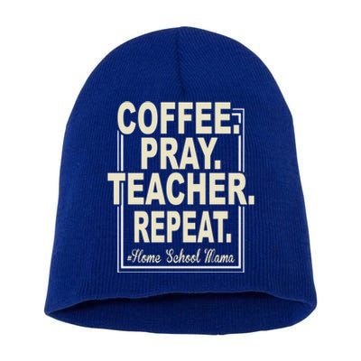 Coffee Pray Sleep Repeat Gift Virtual Homeschool Mom Teacher Cute Gift Short Acrylic Beanie