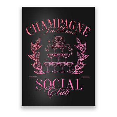 Champagne Problems Social Club Apparel Poster