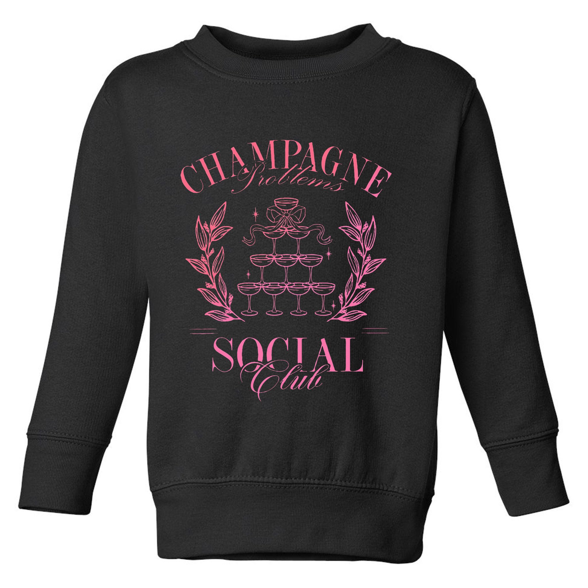 Champagne Problems Social Club Apparel Toddler Sweatshirt