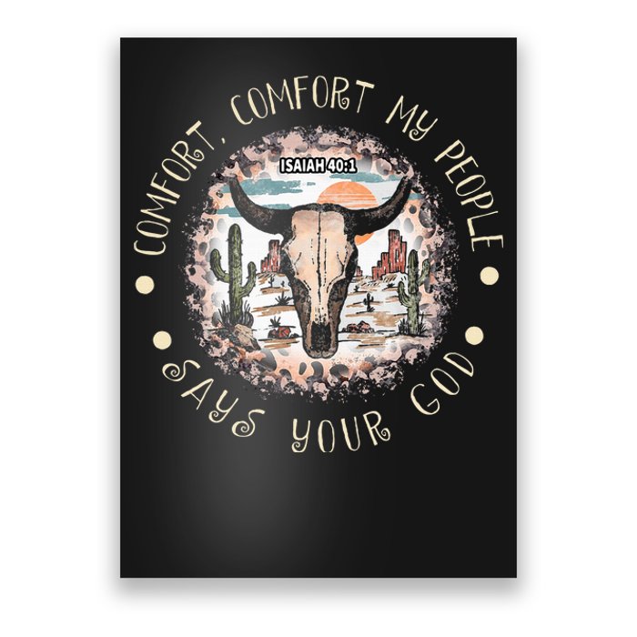 Comfort People Says Your God Isaiah 401 Bull Deserts Poster