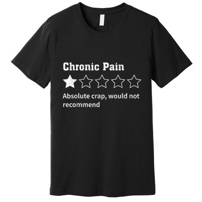 Chronic Pain Sarcastic Quotes Chronic Pain Recommends Absol Premium T-Shirt