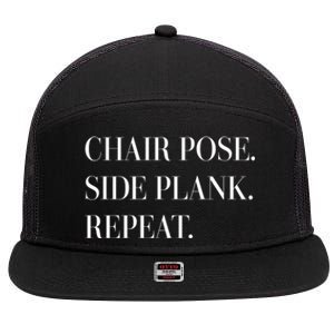 Chair Pose Side Plank Repeat Gift Yoga Gift 7 Panel Mesh Trucker Snapback Hat