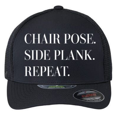 Chair Pose Side Plank Repeat Gift Yoga Gift Flexfit Unipanel Trucker Cap