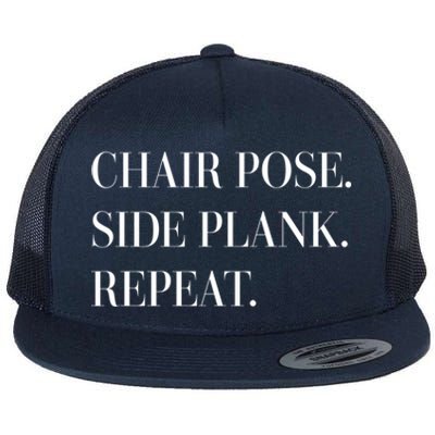 Chair Pose Side Plank Repeat Gift Yoga Gift Flat Bill Trucker Hat