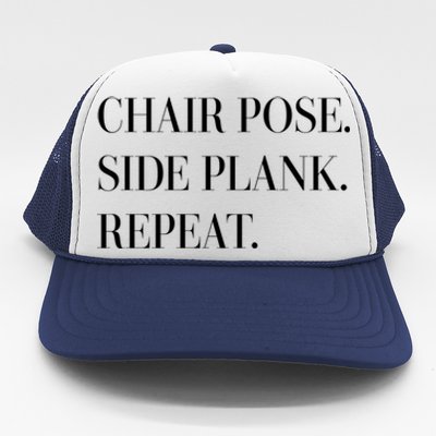 Chair Pose Side Plank Repeat Gift Yoga Gift Trucker Hat