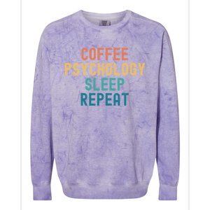 Coffee Psychology Sleep Repeat Funny Psychology &Amp; Coffee Gift Colorblast Crewneck Sweatshirt