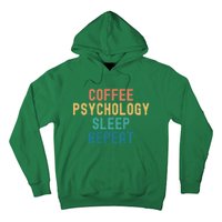 Coffee Psychology Sleep Repeat Funny Psychology &Amp; Coffee Gift Hoodie