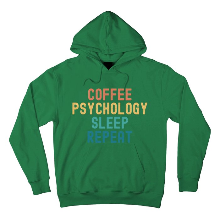 Coffee Psychology Sleep Repeat Funny Psychology &Amp; Coffee Gift Hoodie