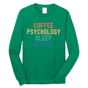 Coffee Psychology Sleep Repeat Funny Psychology &Amp; Coffee Gift Long Sleeve Shirt