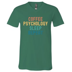 Coffee Psychology Sleep Repeat Funny Psychology &Amp; Coffee Gift V-Neck T-Shirt