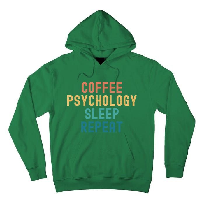 Coffee Psychology Sleep Repeat Funny Psychology &Amp; Coffee Gift Tall Hoodie