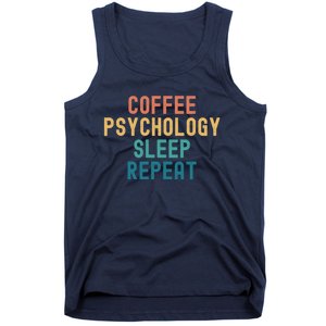 Coffee Psychology Sleep Repeat Funny Psychology &Amp; Coffee Gift Tank Top