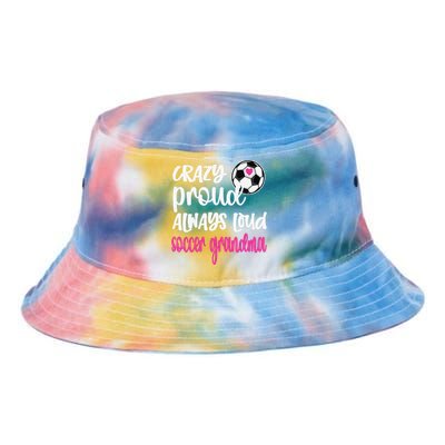 Crazy Proud Soccer Grandma Soccer Player Grandmother Tie Dye Newport Bucket Hat