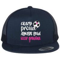 Crazy Proud Soccer Grandma Soccer Player Grandmother Flat Bill Trucker Hat