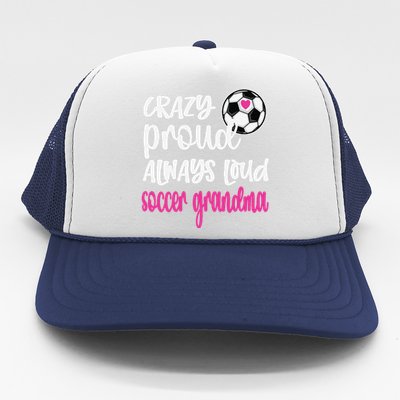 Crazy Proud Soccer Grandma Soccer Player Grandmother Trucker Hat