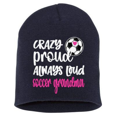 Crazy Proud Soccer Grandma Soccer Player Grandmother Short Acrylic Beanie