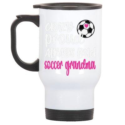 Crazy Proud Soccer Grandma Soccer Player Grandmother Stainless Steel Travel Mug