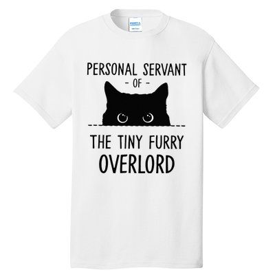 Cat Personal Servant Of The Tiny Furry Overlord Funny Tall T-Shirt