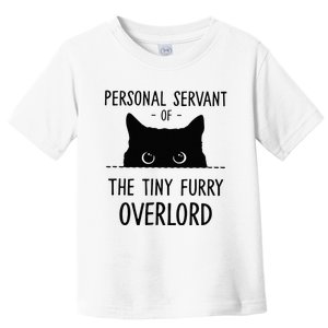 Cat Personal Servant Of The Tiny Furry Overlord Funny Toddler T-Shirt