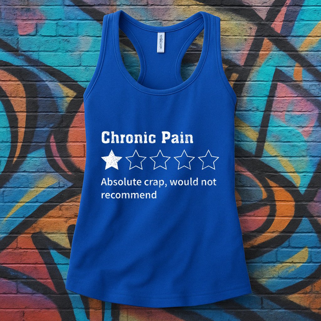 Chronic Pain Sarcastic Quotes Chronic Pain Recommend Womens Tank Top