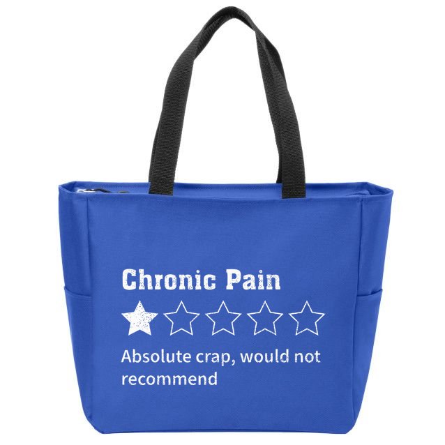 Chronic Pain Sarcastic Quotes Chronic Pain Recommend Zip Tote Bag
