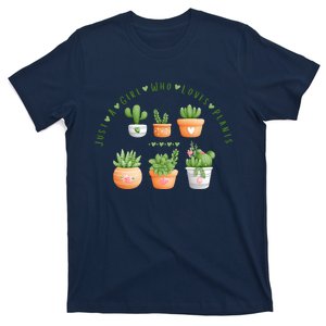 Cactus Plant, Succulents, Just A Girl Who Loves Plants T-Shirt