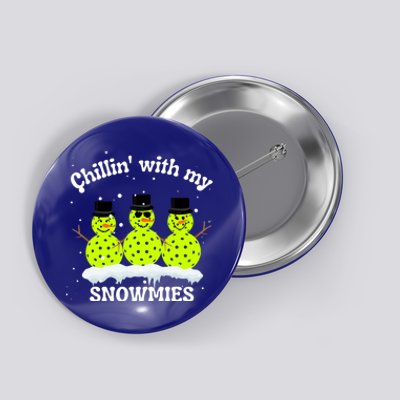 Christmas Pickleball Snow Chillin With My Snowmies Cool Gift Button