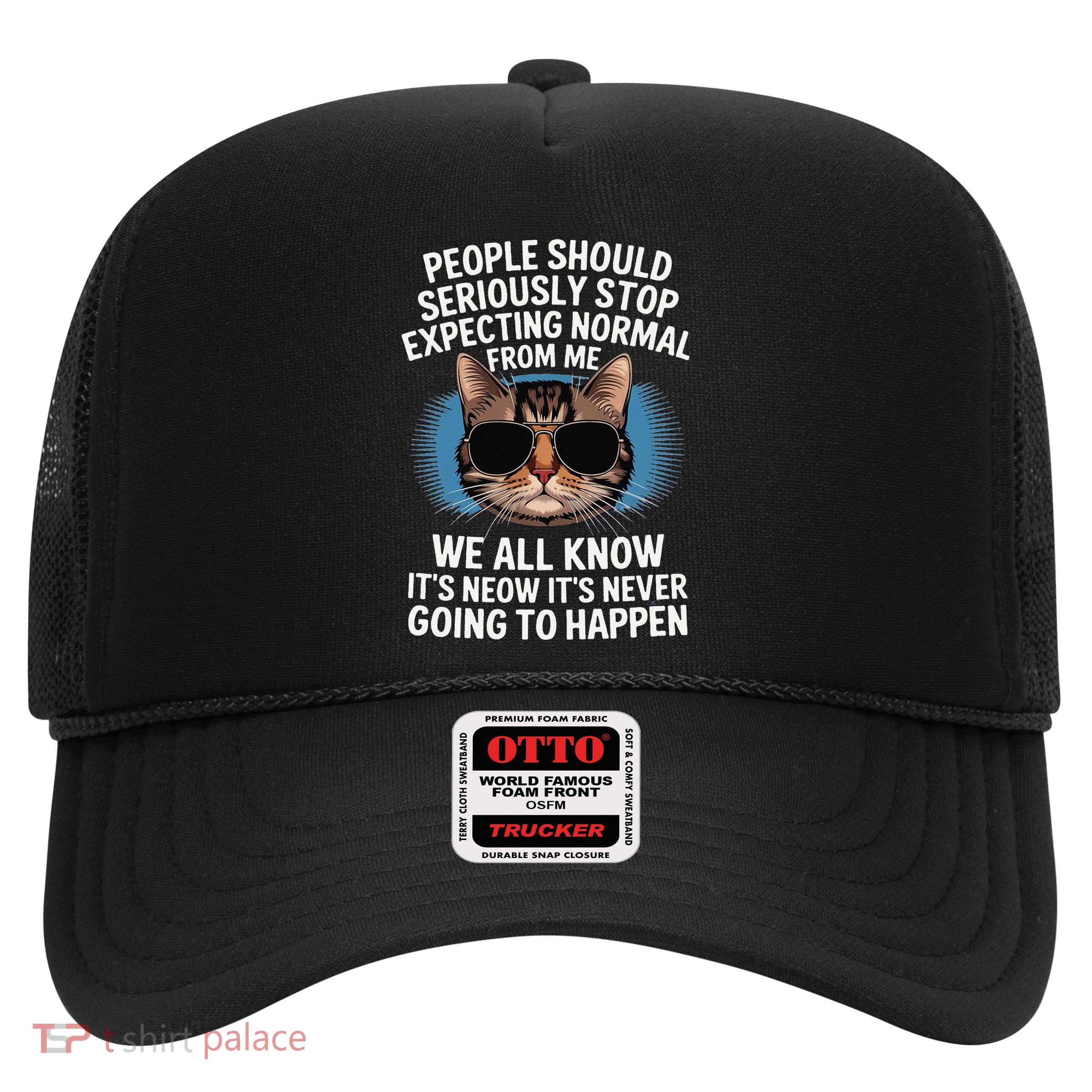 Cat People Should Seriously Graphic Design Idea Humor Novel Trucker Hat