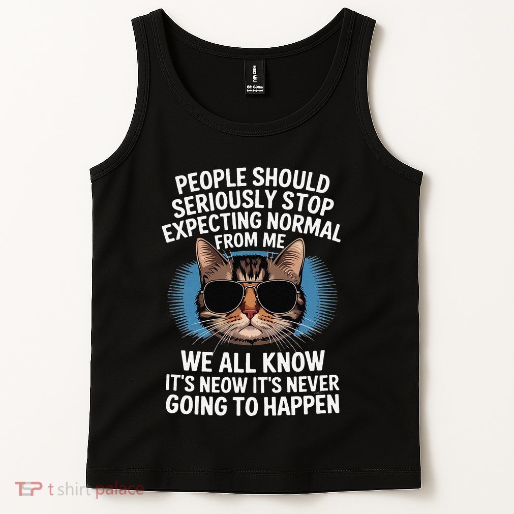 Cat People Should Seriously Graphic Design Idea Humor Novel Tank Top