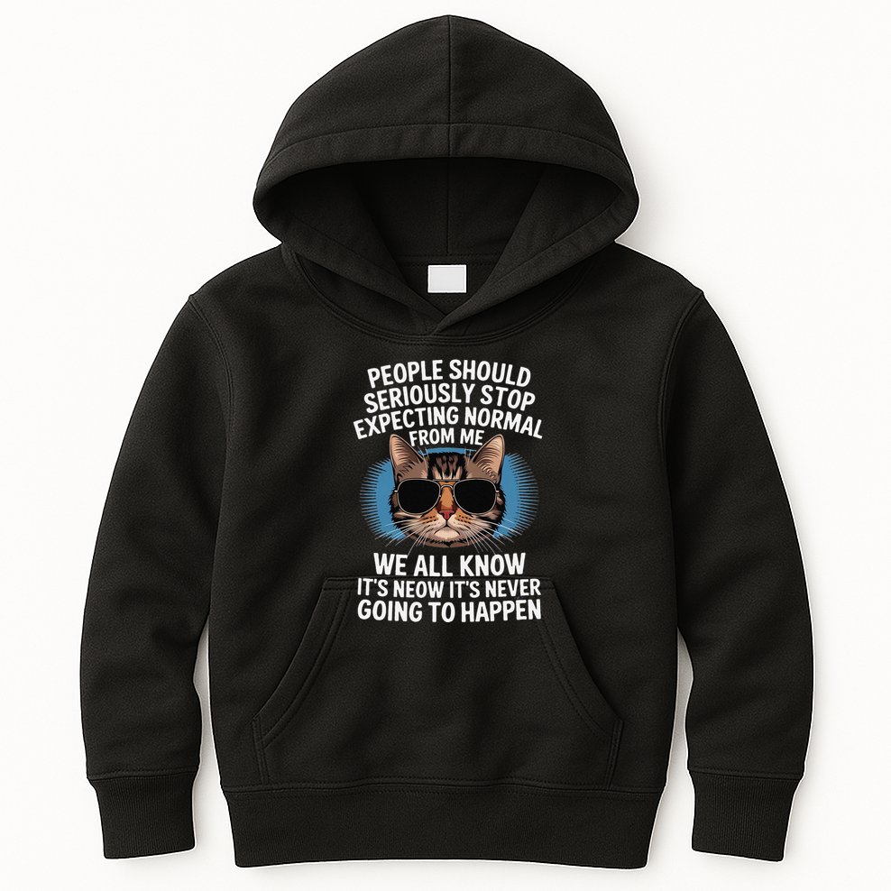 Cat People Should Seriously Graphic Design Idea Humor Novel Kids Hoodie